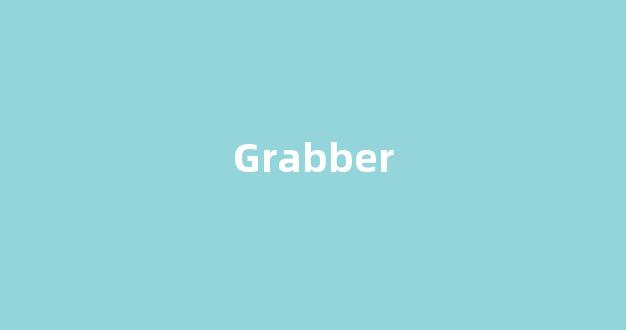 Grabber中文翻译,Grabber是什么意思,Grabber发音、用法及例句(grabber的中文意思)-第1张图片-我的生活随想