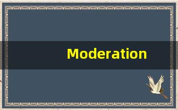Moderation的翻译,Moderation怎么读,Moderation造句及用法-第1张图片-我的生活随想