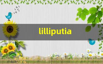 lilliputian什么意思,lilliputian中文翻译,lilliputian用法及例句,lilliputian怎么读-第1张图片-我的生活随想